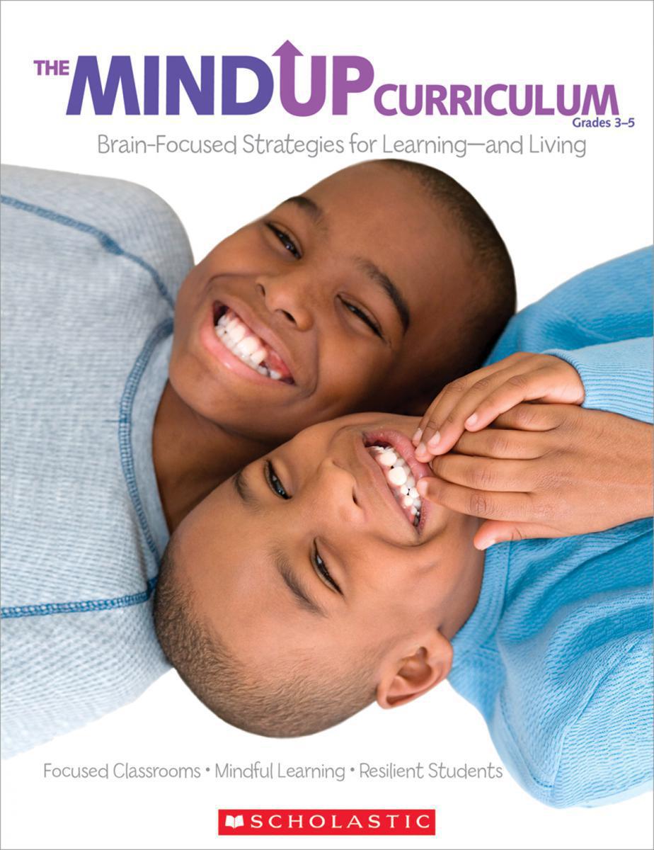  The MindUP Curriculum: Gr. 3-5 