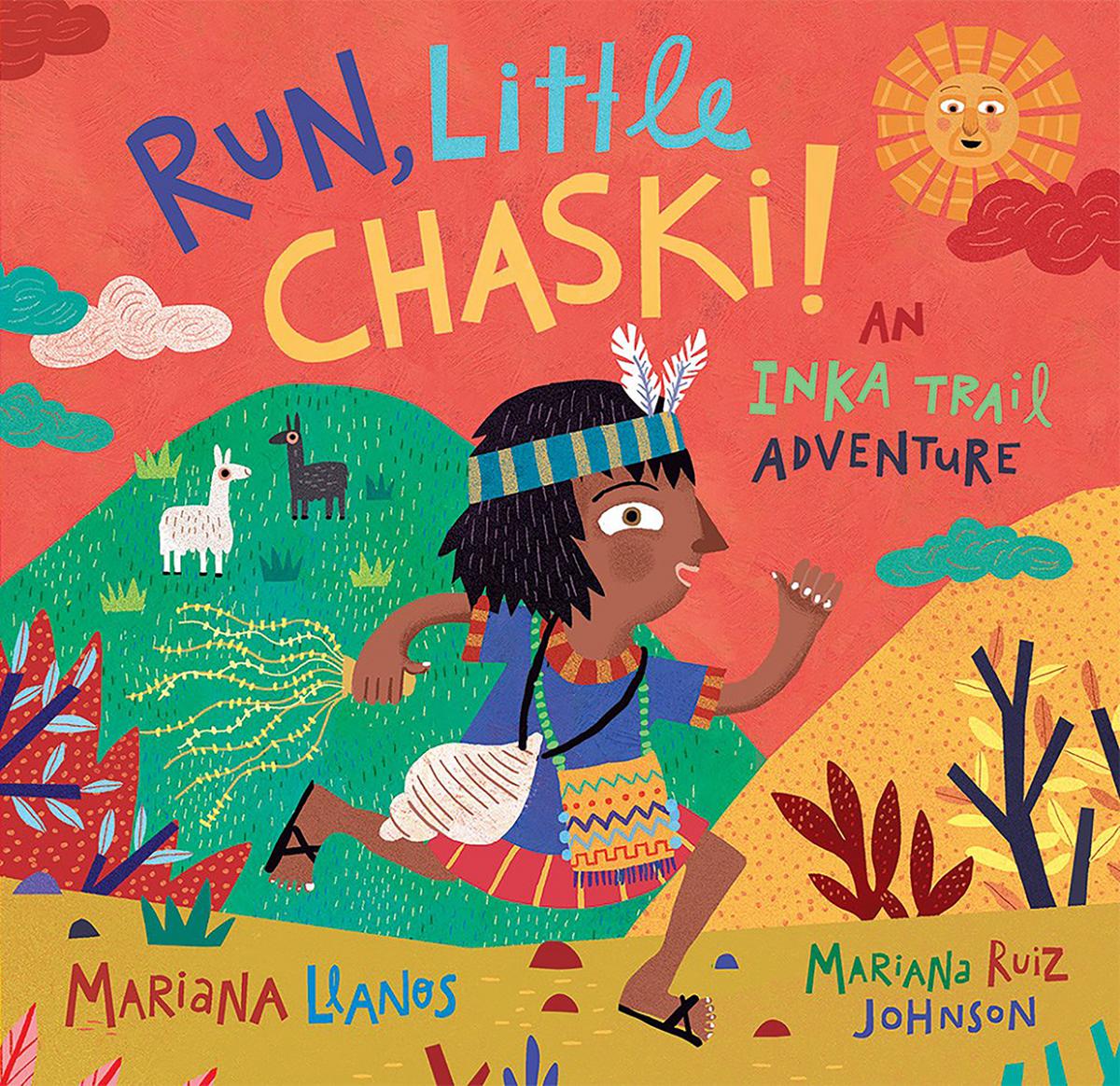  Run, Little Chaski! An Inka Trail Adventure An Inka Trail Adventure