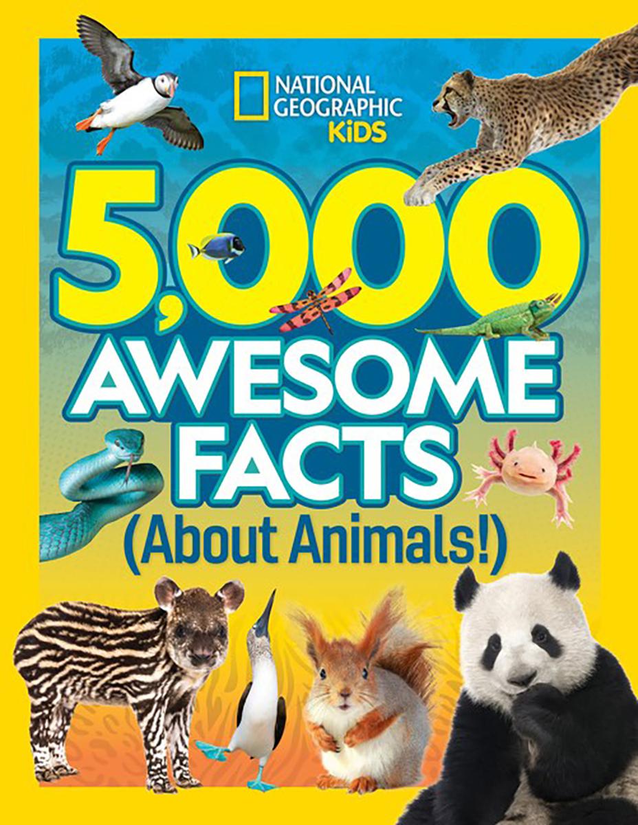  National Geographic Kids: 5,000 Awesome Facts (About Animals!) 