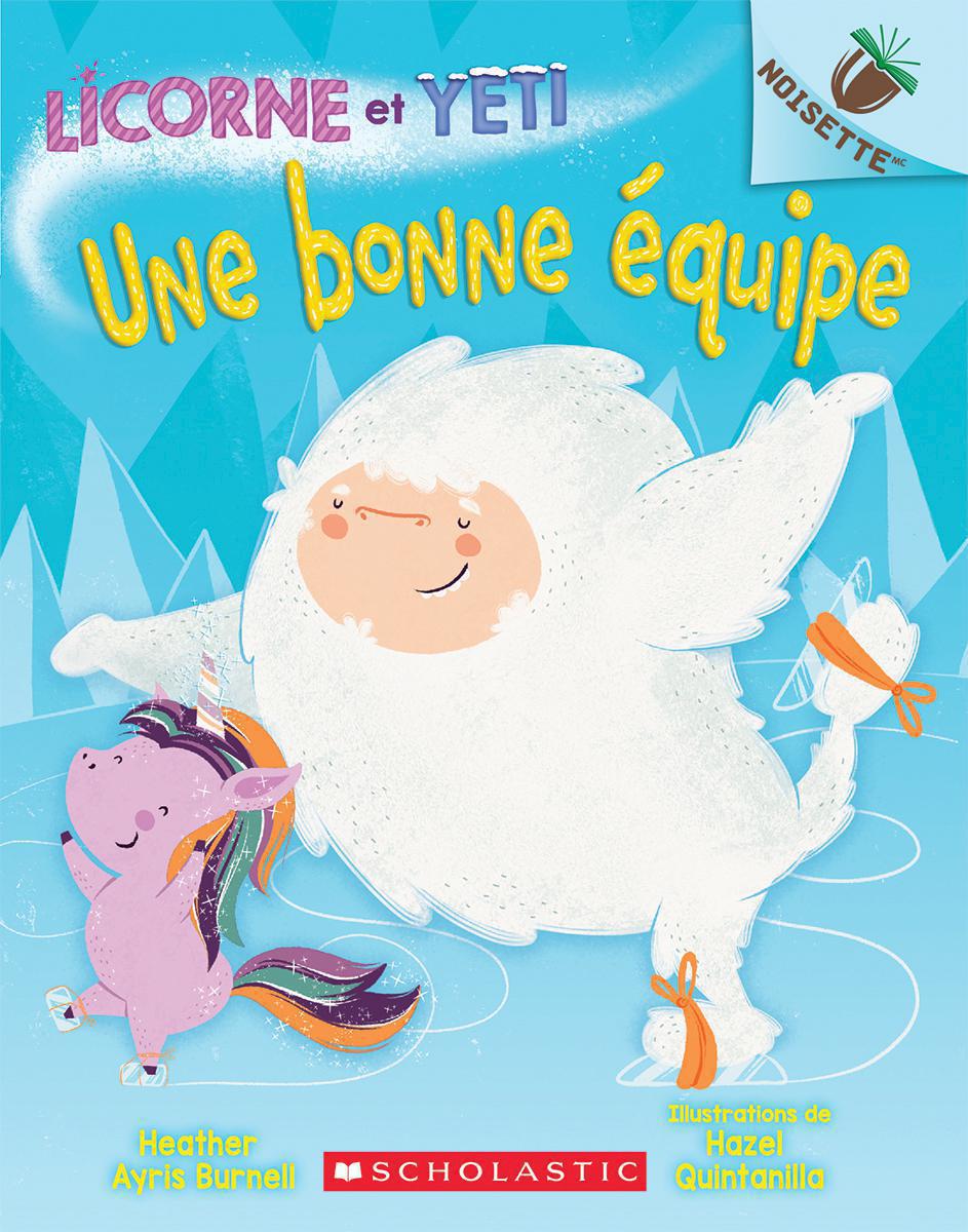  Noisette : Licorne et Yeti : N° 2 - Une bonne équipe 