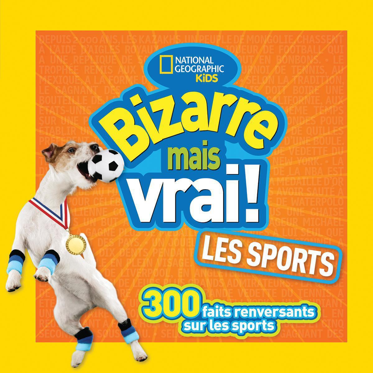  National Geographic Kids : Bizarre mais vrai : Les sports 