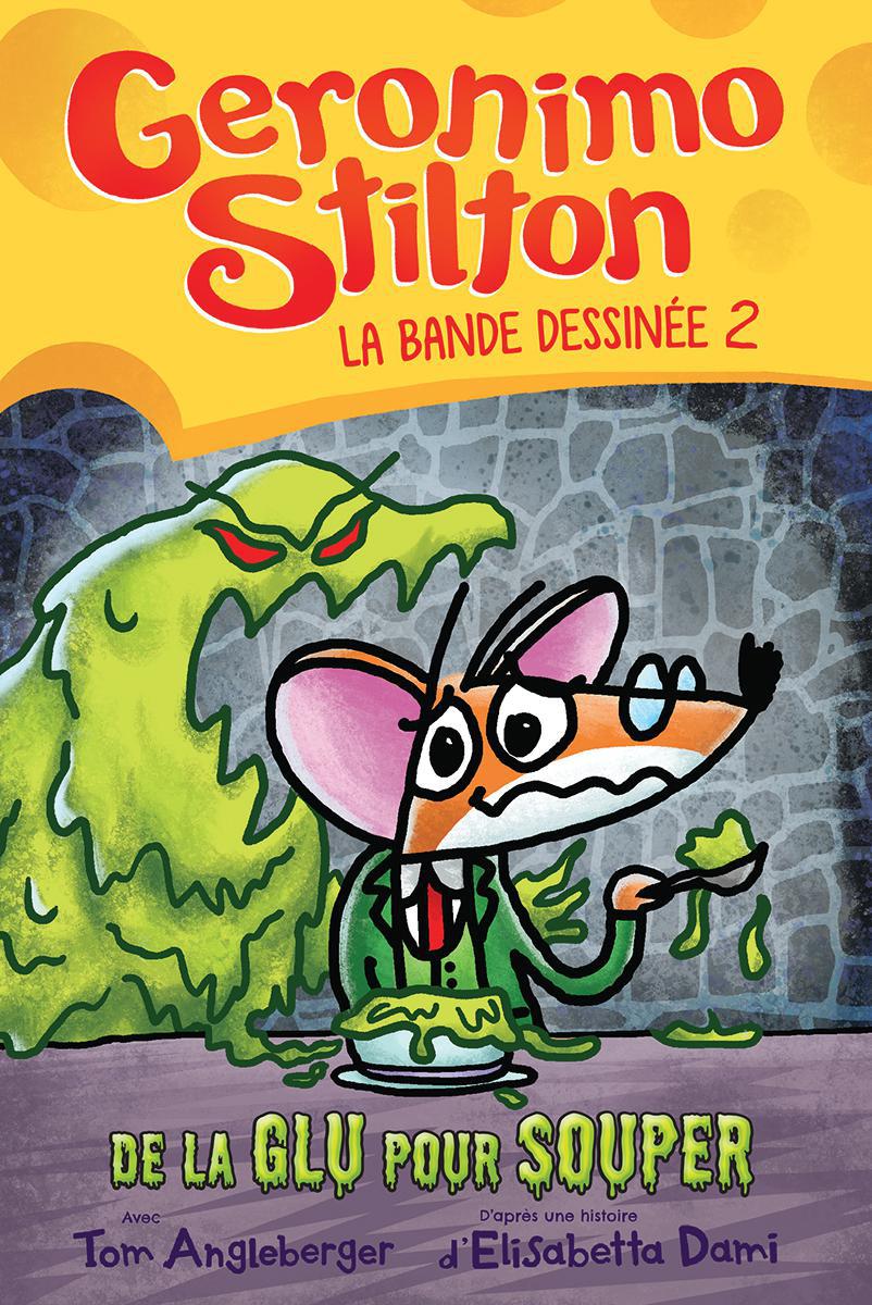  Geronimo Stilton : La bande dessinée 2 - De la glu pour souper 