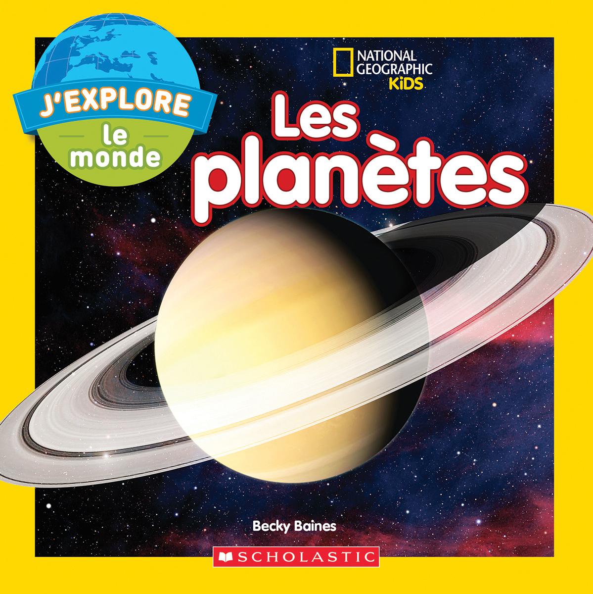  National Geographic Kids : J'explore le monde : Les planètes 