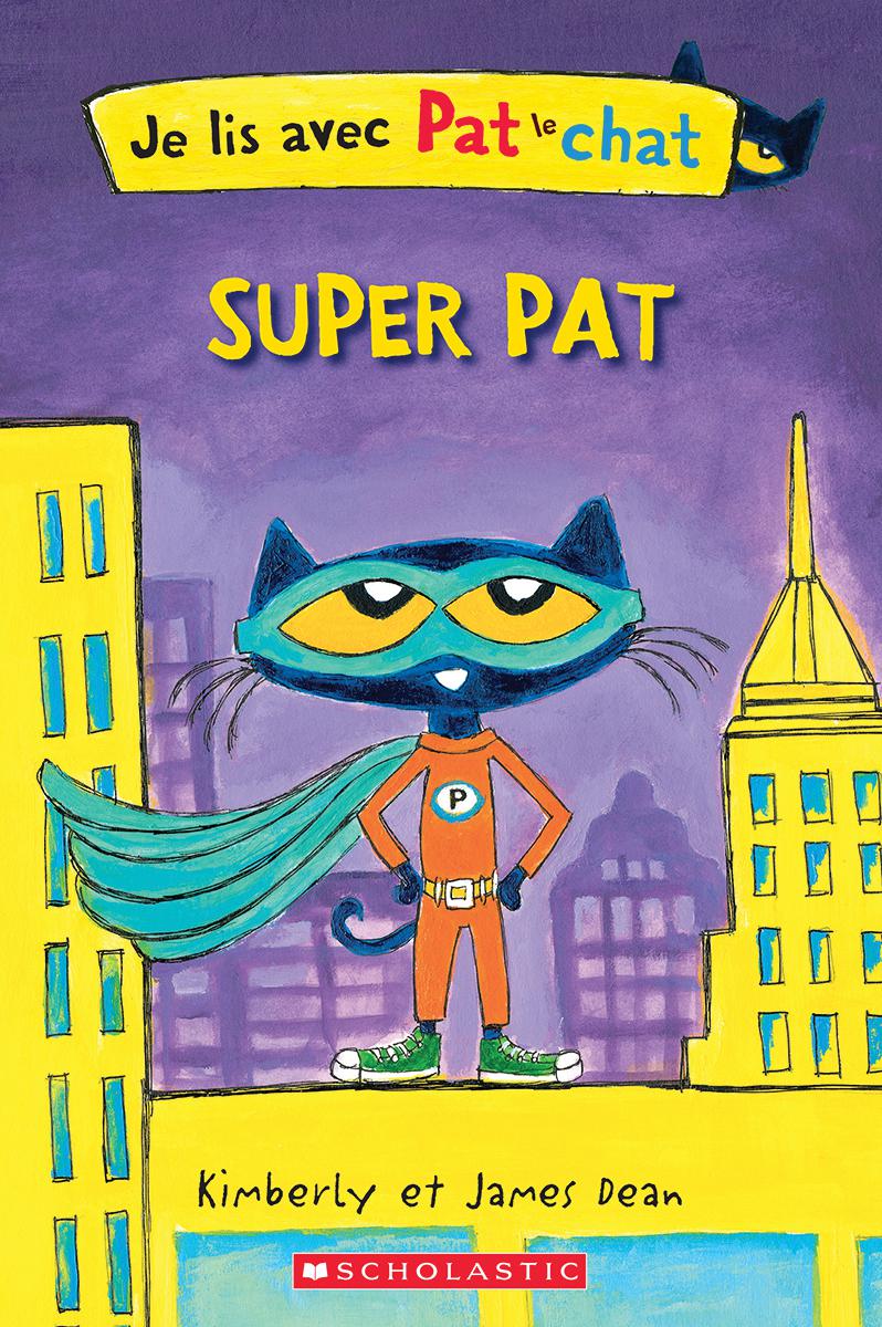  Je lis avec Pat le chat : Super Pat 