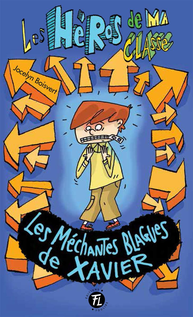  Héros de ma classe : Les méchantes blagues de Xavier 